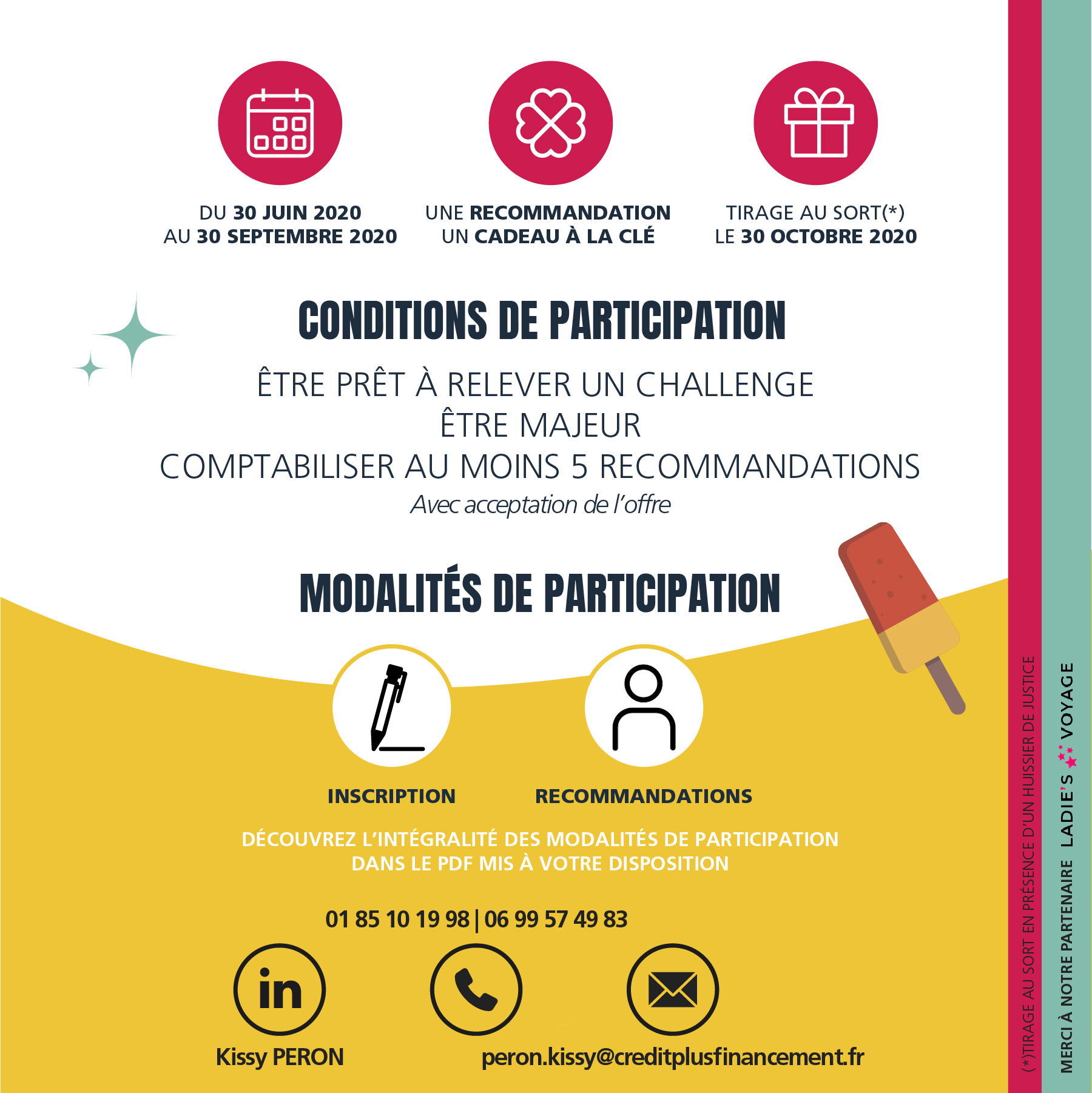 Du 30 juin 2020 au 30 septembre 2020 ; une recommandation et un cadeau à la clé ; tirage au sort le 30 octobre 2020 (sous contrôle d'un huissier). Voir les conditions et modalités de participation dans le PDF ci-dessous.
